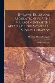 By-laws, Rules and Regulations for the Management of the Affairs of the Montreal Mining Company [microform]: 16th February, 1853