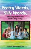 Pretty Words, Silly Words: Blessings and Poems for the Very Young