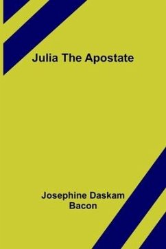 Julia The Apostate - Daskam Bacon, Josephine