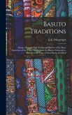 Basuto Traditions: Being a Record of the Traditional History of the More Important of the Tribes Which Form the Basuto Nation of To-day u