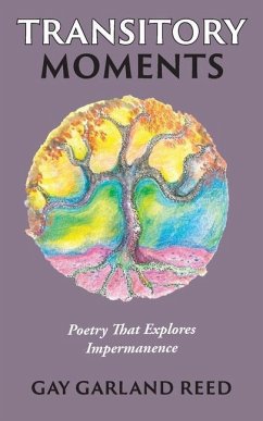 Transitory Moments: Poetry That Explores Impermanence - Garland Reed, Gay