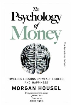 The Psychology of Money: Timeless lessons on wealth, greed, and happiness New Synopsis and Analysis - Housel, Morgan