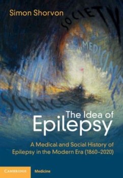 The Idea of Epilepsy - Shorvon, Simon D. (Institute of Neurology, University College London
