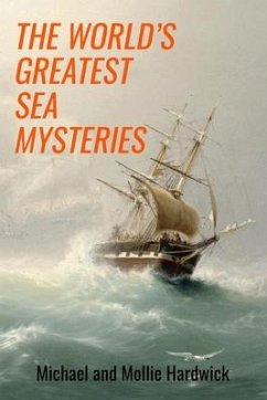 The World's Greatest Sea Mysteries - Hardwick, Mollie; Hardwick, Michael