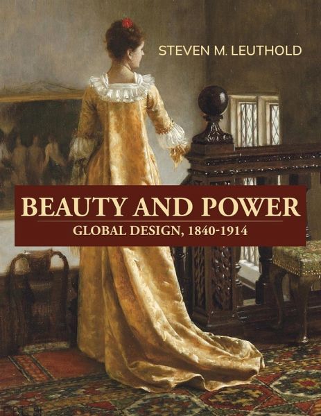 Beauty and Power, Global Design, 1840-1914 Beauty and Power, Global Design, 1840-1914