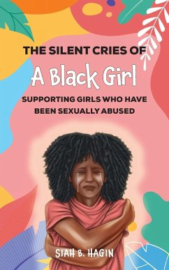 The Silent Cries of a Black Girl - Hagin, Siah B.