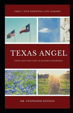 Texas Angel Part 1 Five Essential Life Lessons: From Loss and Love to Blessed Assurance - Duguid, Stephanie