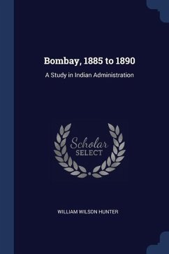 Bombay, 1885 to 1890 - Hunter, William Wilson