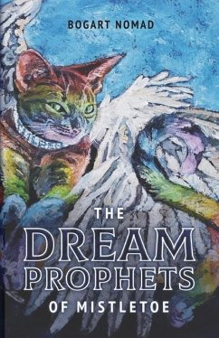 The Dream Prophets of Mistletoe - Nomad, Bogart