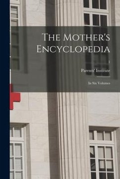 The Mother's Encyclopedia: in Six Volumes; 1