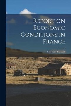 Report on Economic Conditions in France; 1922-1925 Incompl. - Anonymous