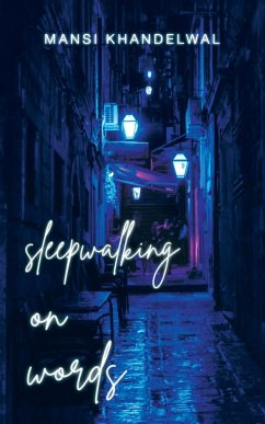 Sleepwalking on Words - Khandelwal, Mansi