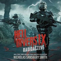 Hell Divers IX: Radioactive - Smith, Nicholas Sansbury