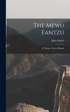 The Mewu Fantzu: a Tibetan Tribe of Kansu - Stubel, Hans