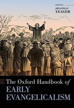 The Oxford Handbook of Early Evangelicalism - Yeager, Jonathan