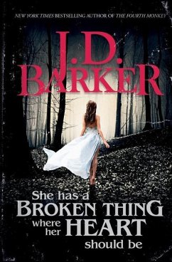 She Has A Broken Thing Where Her Heart Should Be - Barker, J D