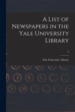 A List of Newspapers in the Yale University Library; 2