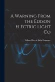 A Warning From the Edison Electric Light Co [microform]