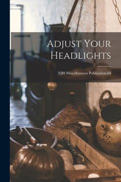 Adjust Your Headlights; NBS Miscellaneous Publication 68 - Anonymous