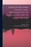 Diary of Richard Cocks, Cape-merchant in the English Factory in Japan 1615-1622; v.2