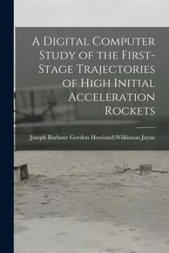 A Digital Computer Study of the First-stage Trajectories of High Initial Acceleration Rockets