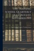 The Training School Quarterly July, August, September 1919; 6