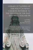 Library of Fathers of the Holy Catholic Church, Anterior to the Division of the East and West, Volume 04: The Homilies of S. John Chrysostom Archbisho