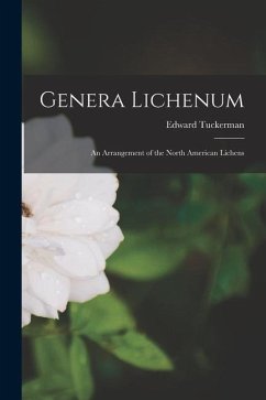 Genera Lichenum: an Arrangement of the North American Lichens - Tuckerman, Edward