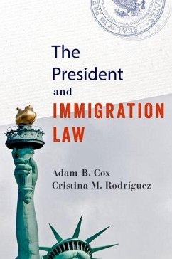 The President and Immigration Law - Cox, Adam B; Rodríguez, Cristina M