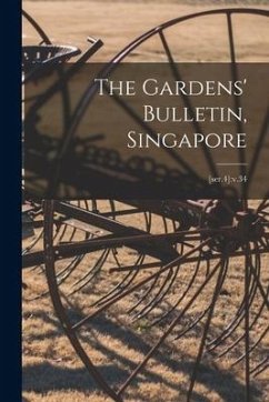 The Gardens' Bulletin, Singapore; [ser.4]: v.34 - Anonymous
