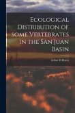 Ecological Distribution of Some Vertebrates in the San Juan Basin