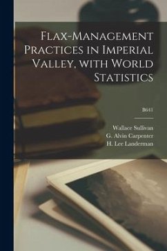 Flax-management Practices in Imperial Valley, With World Statistics; B641 - Sullivan, Wallace