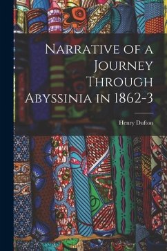 Narrative of a Journey Through Abyssinia in 1862-3 - Dufton, Henry