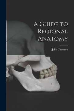 A Guide to Regional Anatomy [microform] - Cameron, John