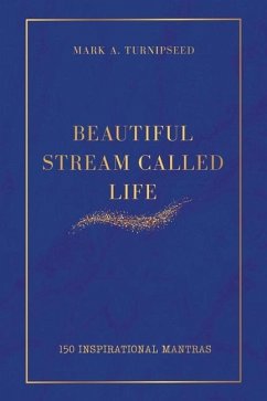 Beautiful Stream Called Life - Turnipseed, Mark A