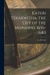 Kateri Tekakwitha, the Lily of the... - Bild 1