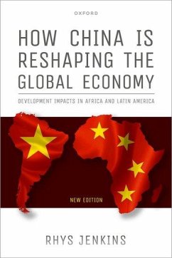 How China Is Reshaping the Global Economy - Jenkins, Rhys