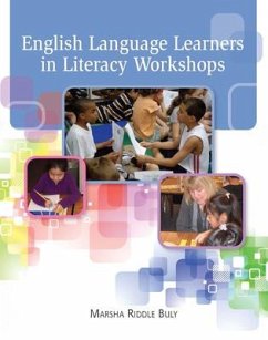 English Language Learners in Literacy Workshops - Buly, Marsha Riddle