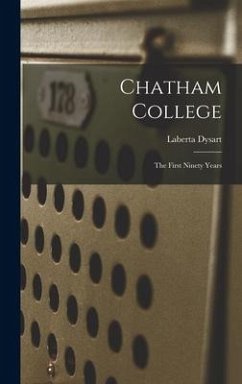 Chatham College: The First Ninety Years - Dysart, Laberta