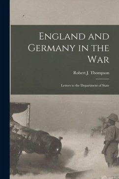 England and Germany in the War; Letters to the Department of State