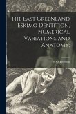 The East Greenland Eskimo Dentition, Numerical Variations and Anatomy;