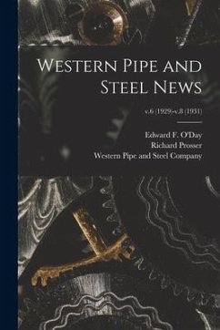 Western Pipe and Steel News; v.6 (1929)-v.8 (1931) - Prosser, Richard