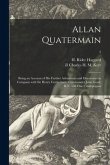 Allan Quatermain: Being an Account of His Further Adventures and Discoveries in Company With Sir Henry Curtis, Bart., Commander John Goo