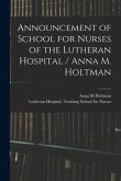 Announcement of School for Nurses of the Lutheran Hospital / Anna M. Holtman