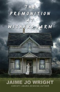 The Premonition at Withers Farm - Wright, Jaime Jo