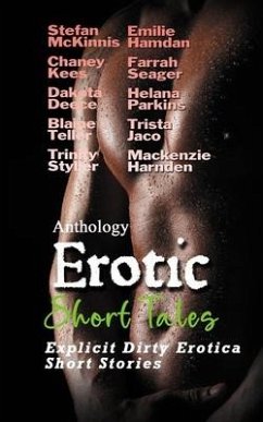 Erotic Short Tales: Explicit Dirty Erotica Short Stories - Kees, Chaney; Deece, Dakota; Teller, Blaine