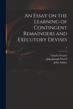 An Essay on the Learning of Contingent Remainders and Executory Devises; 2 - Fearne, Charles