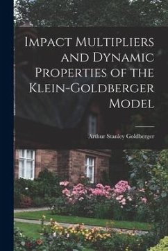 Impact Multipliers and Dynamic Properties of the Klein-Goldberger Model - Goldberger, Arthur Stanley