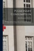 Pulmonary Consumption: Bronchitis, Asthma, Chronic Cough, and Various Other Diseases of the Chest, Successfully Treated by Medicated Inhalati