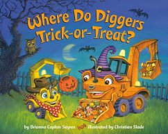 Where Do Diggers Trick-or-Treat? - Sayres, Brianna Caplan